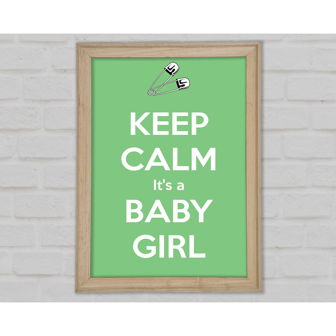 Gerahmter Druck Keep Calm Its A Baby Girl