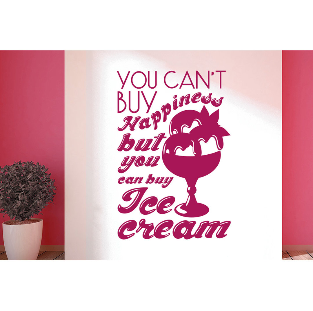 You Cant Buy Happiness But You Can Buy Ice Cream Wall Sticker