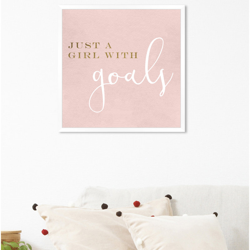 " A Girl With Goals Blush ", 18" H x 18" W x 0.5" D, White Framed