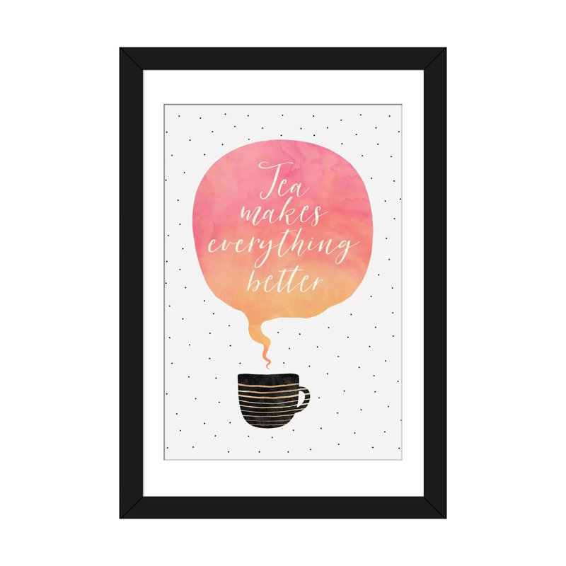 «Tea Makes Everything Better», impression sur toile, H 32 po x l 24 po x P 1 po, Papier avec cadre noir, Blanc