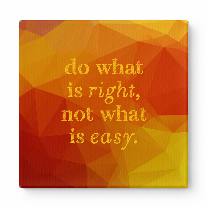 "Do What Is Right, Not What Is Easy", aquarelle sur toile, H 16 po x l 16 po, Orange / doré
