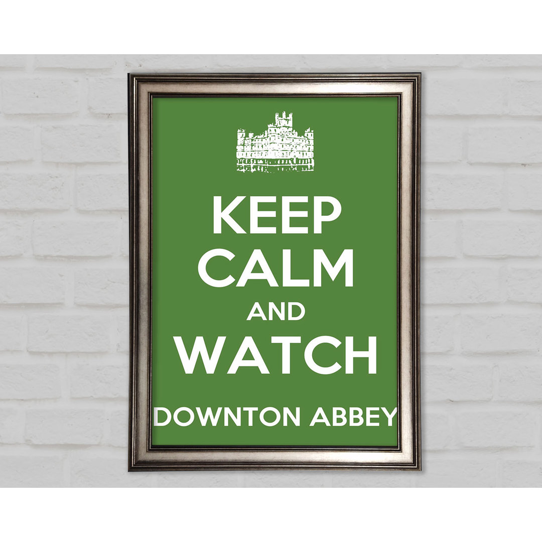 Keep Calm Downton Abbey - Einzelner Bilderrahmen Kunstdrucke