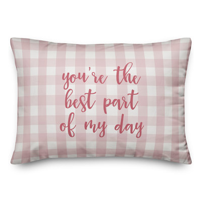  You're The Best Part Of My Day Throw Pillow