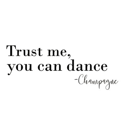Trust Me Dance - Textual Art Print