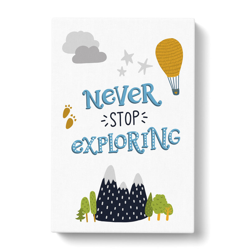 Never Stop Exploring - Wrapped Canvas, 76cm H x 50cm W x 3cm D