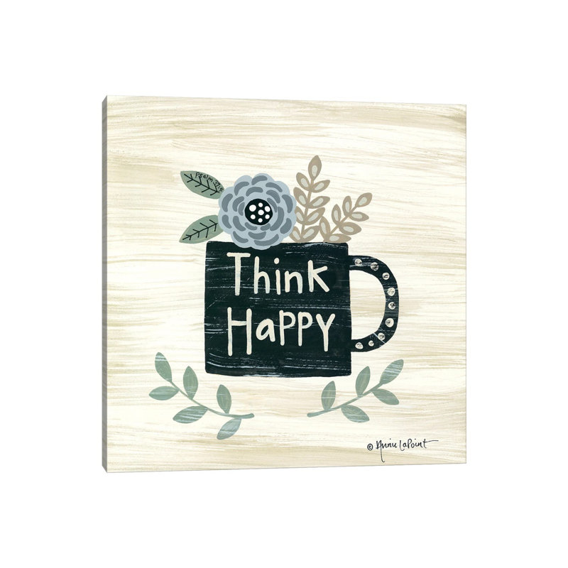 Think Happy by Annie LaPoint - Print on Canvas, 45.72 cm H x 45.72 cm W x 1.91 cm D, Wrapped Canvas