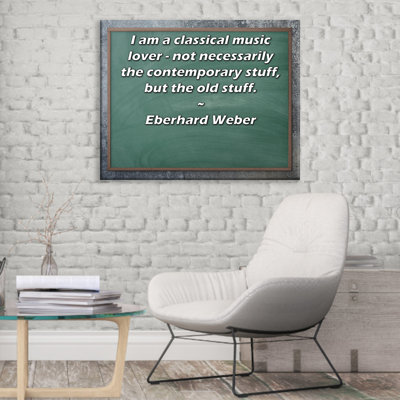 Toile tendue d'ArtsyQuotes par Eberhard Weber: «Je suis un amateur de musique classique - pas nécessairement le contemporain, mais le vieux.»