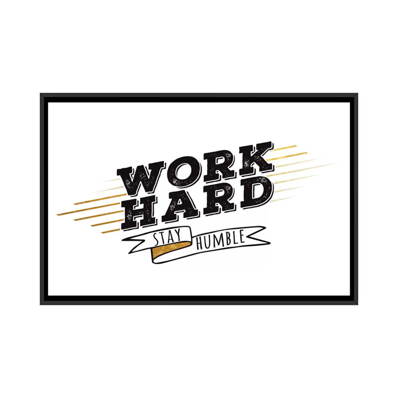Work Hard III, art textuel sur toile tendue, H 18 po x l 26 po x P 1,5 po, Toile avec cadre noir, Pas de tapis