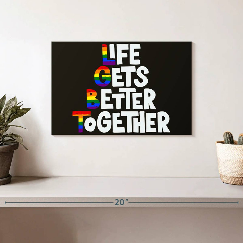 Tergel Life Gets Better Together, H 8 po x l 12 po