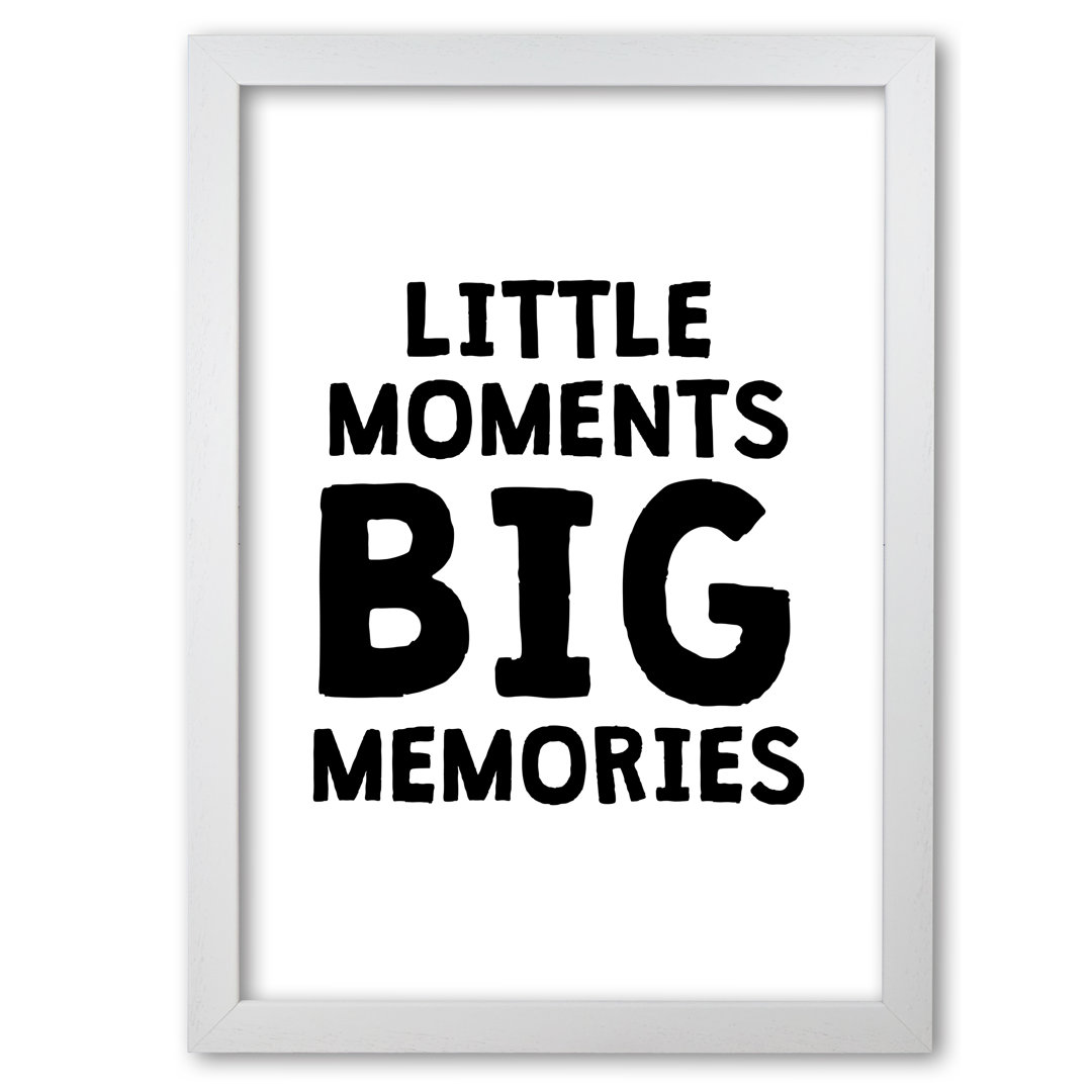 Little Moments Big Memories - Print