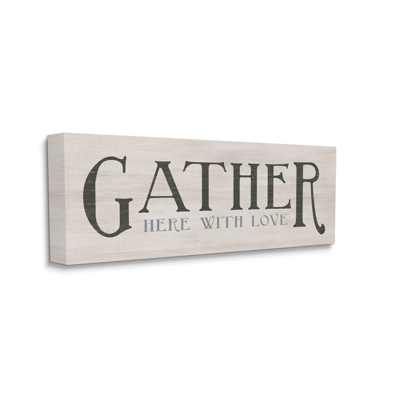 " Gather Here With Love Phrase ", 20" H x 48" W x 1.5" D