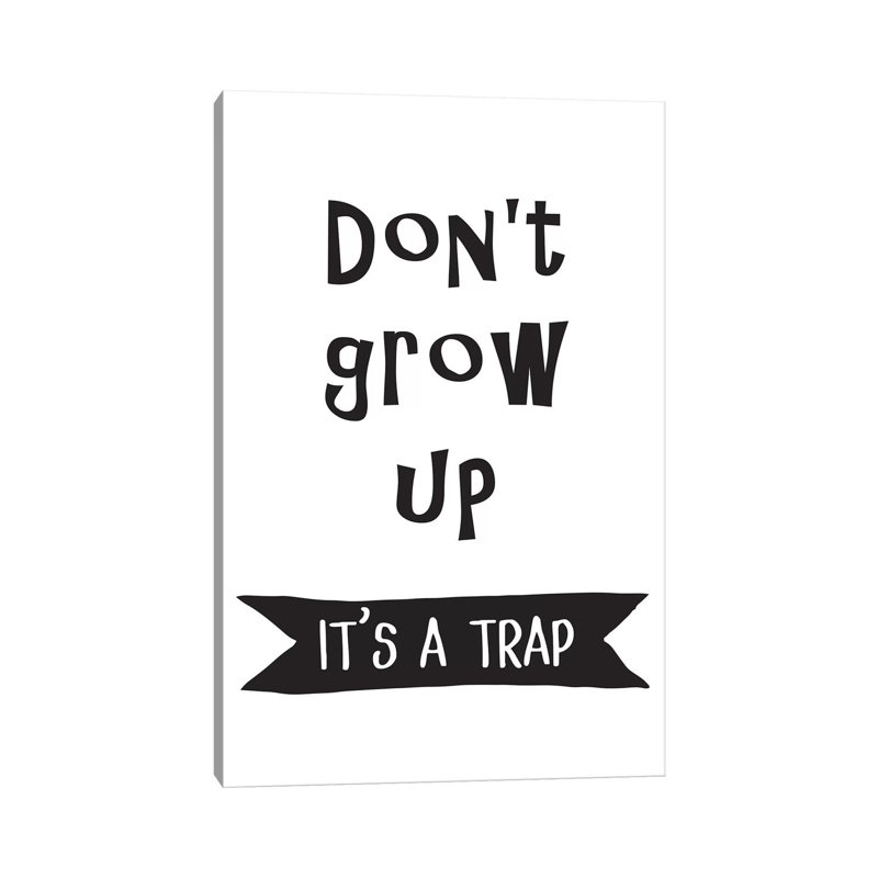«Don't Grow up Banner» par Pixy, art textuel sur toile tendue, H 40 po x l 26 po x P 1,5 po