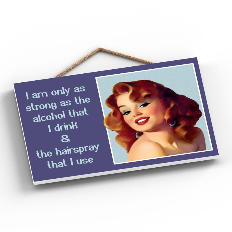 Strong As Hairspray - Print on MDF