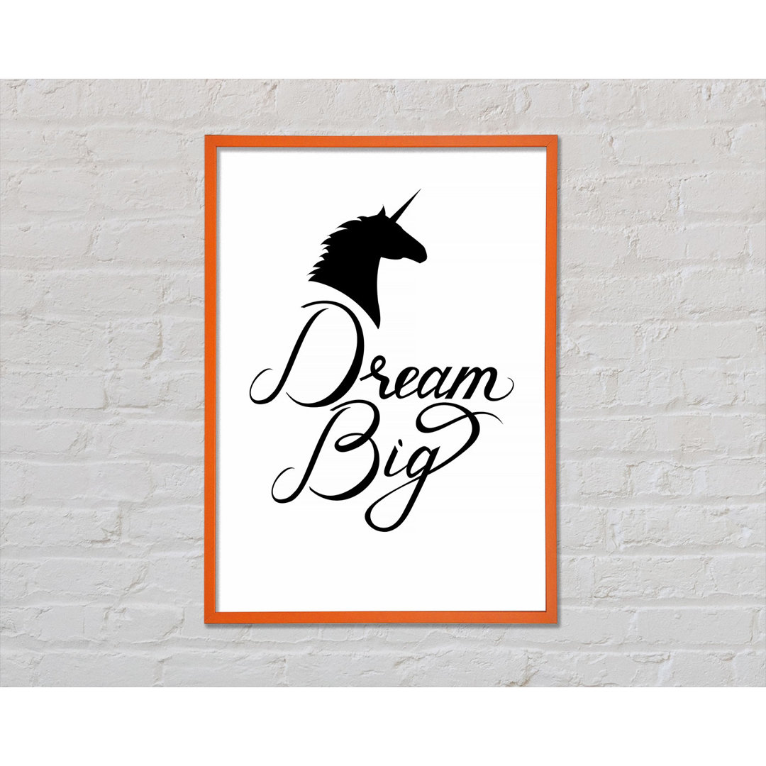 Dream Big Unicorn - Druck