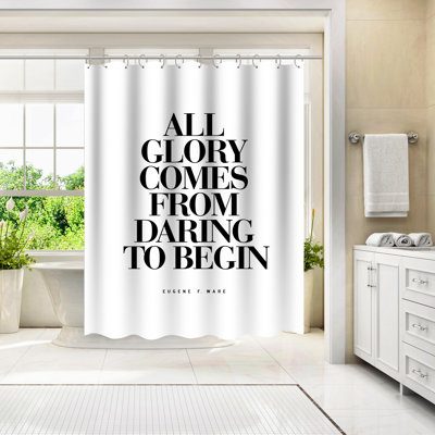 71"" x 74"" Shower Curtain, All Glory Comes From Daring To Begin by Motivated Type -  Americanflat, A89P284SHOW7174