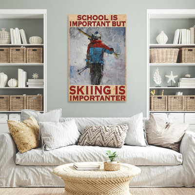 " Skiing School Is Important Skiing Is Importanter "