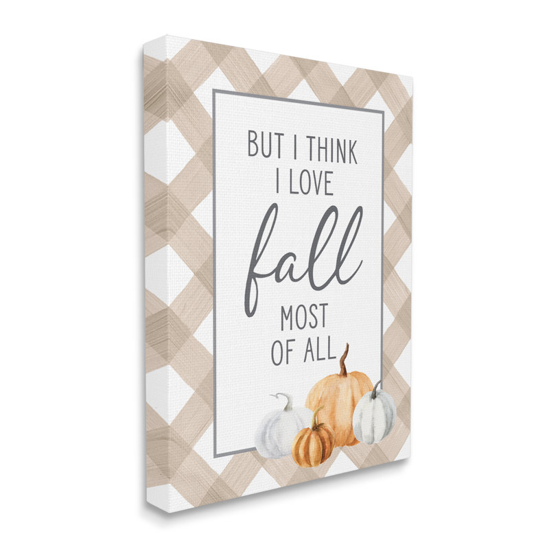 «Love Fall Most of All Autumn Pumpkins Plaid Border» par Lettred and Lined - cadre flottant, art textuel sur toile