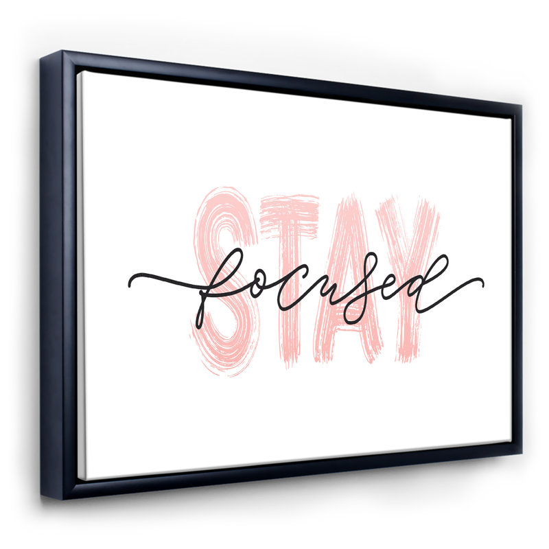 «Stay Focused in Pink and Black», reproduction d'art textuel sur toile, H 36 po x l 46 po x 1,5 po, Toile avec cadre noir