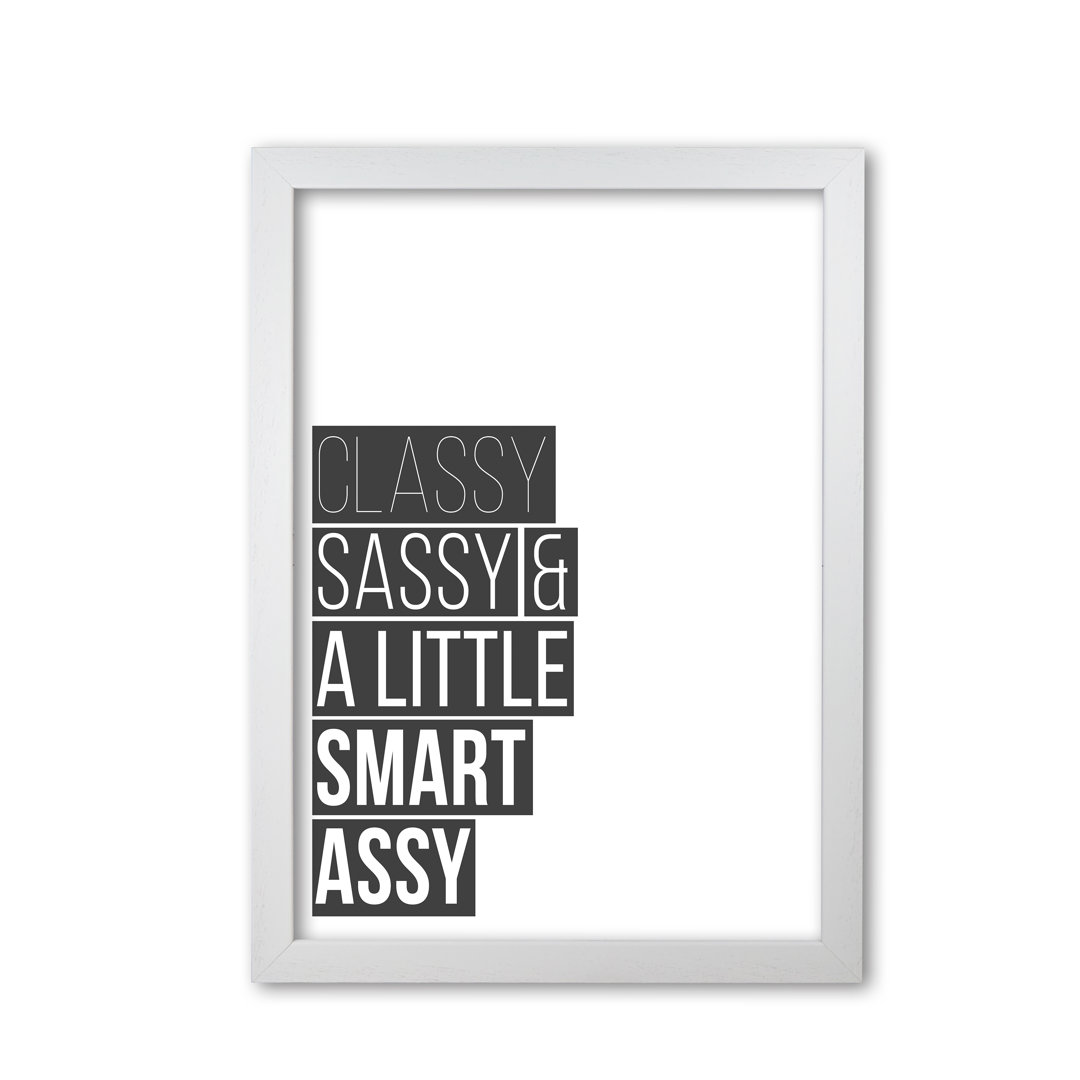 Classy Sassy & A Little Smart Assy - Print