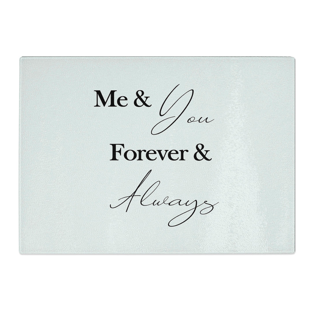 Me and You Forever and Always Typography Chopping Board