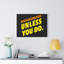 Nothing Will Work Unless You Do - Wrapped Canvas Print-555664606