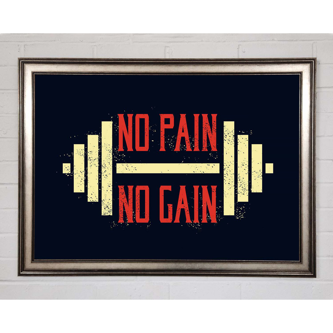 No Pain No Gain 2 Gerahmter Druck Wandkunst