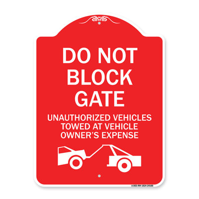 Signmission Designer Series Sign - Do Not Block Gate, Unauthorized Vehicles Towed At Owner Expense With Graphic/24160