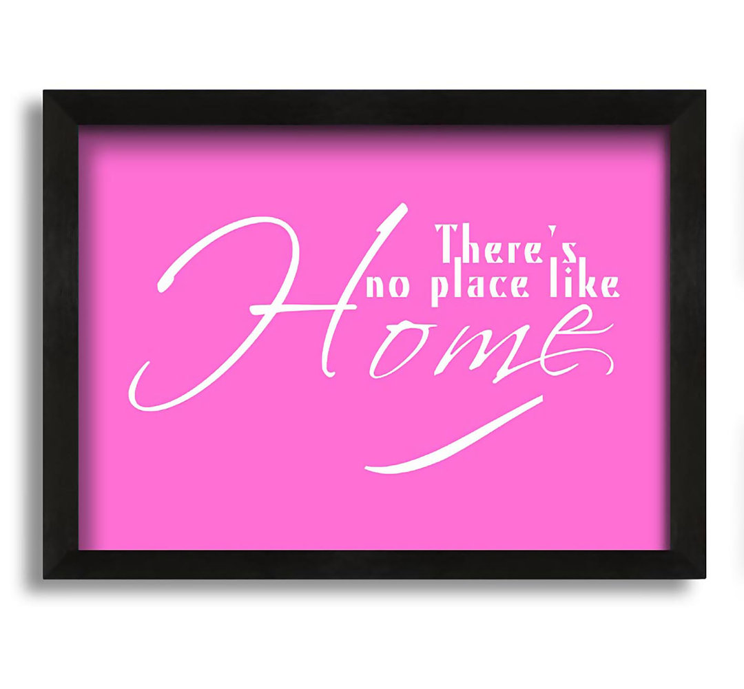 Home Quote Theres No Place Like Home - Einzelne Bilderrahmen Kunstdrucke