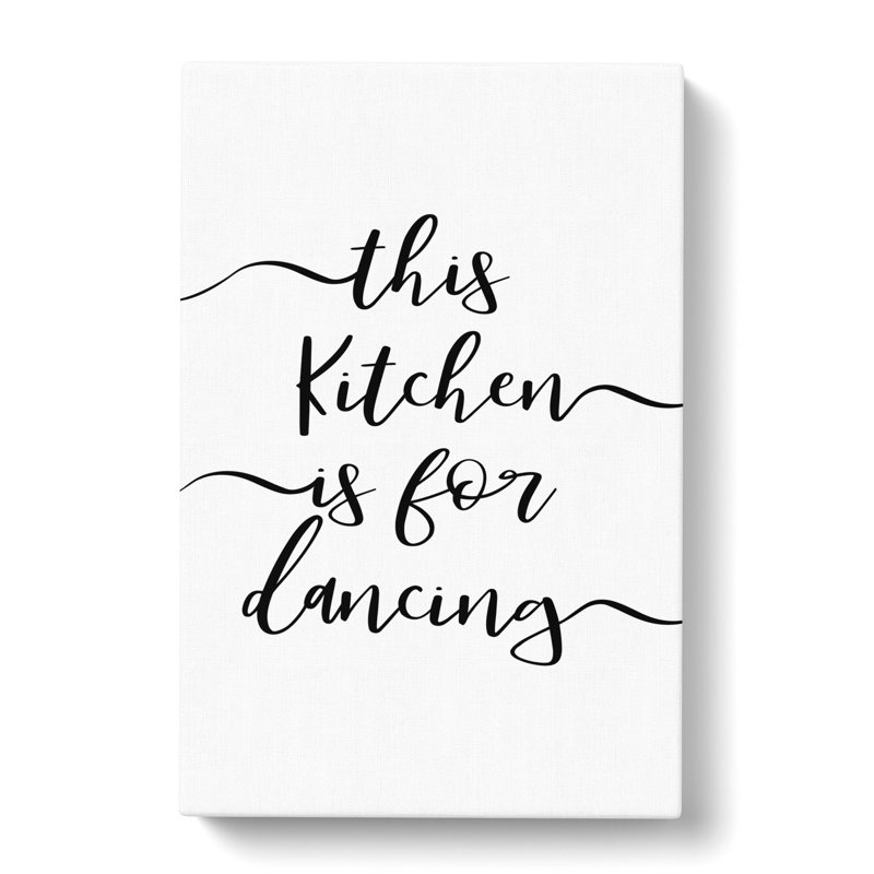 This Kitchen Is For Dancing - Wrapped Canvas Print, 50cm H x 35cm W x 3cm D