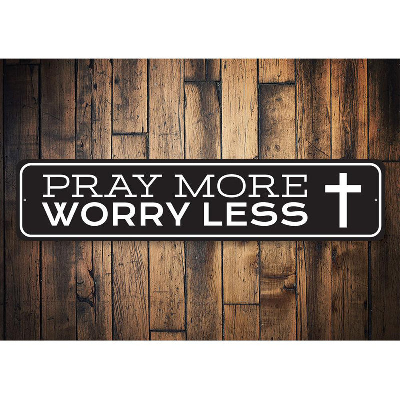 Enseigne Pray More W souc Less, H 4 po x l 18 po x P 0,04 po