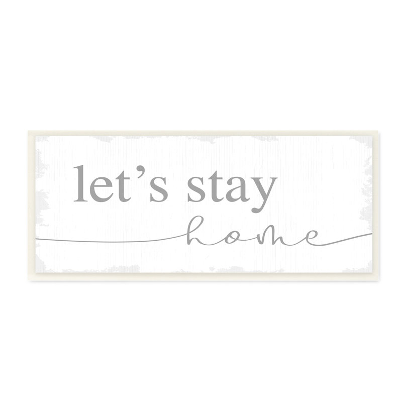 " Let's Stay Home Phrase Soft Gray Distressed ", 7" H x 17" W x 0.5" D, Wall Plaque