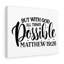 All Things Possible Matthew 19:26 - Wrapped Canvas Print-880370751