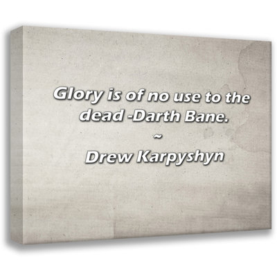 Drew Karpyshyn Quote: Glory is of no use to the dead -Darth Bane.
