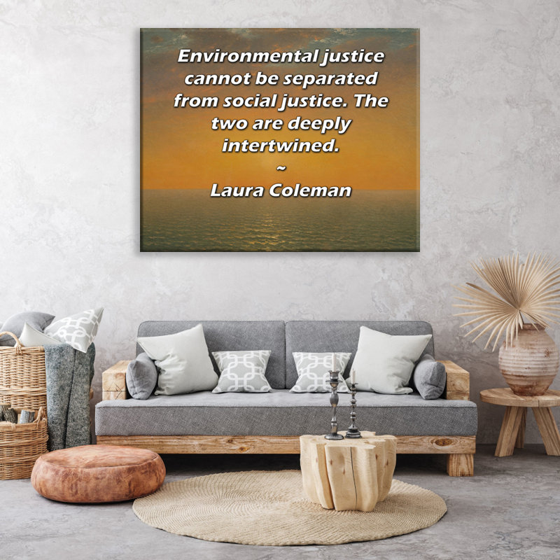 Toile tendue de la galerie ArtsyQuotes par Laura Coleman: «La justice environnementale ne peut être séparée de la justice sociale. Les deux sont profondément liés.»
