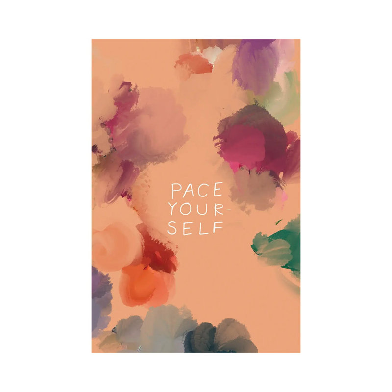 Pace Yourself by Morgan Harper Nichols - Wrapped Canvas Painting, 66.04 cm H x 45.72 cm W x 1.91 cm D