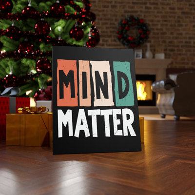 Inspirational Quote Canvas Mind Matter Wall Art Motivational Motto Inspiring Posters Prints Artwork Decor Ready To Hang -  Trinx, 04132E8C83804C7A97A0ECD762862A74