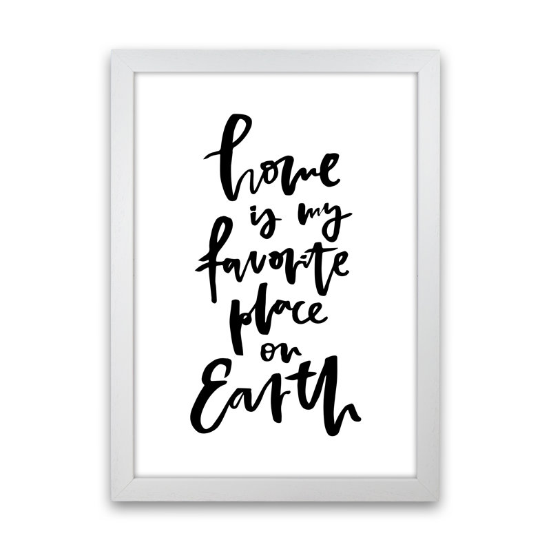 Home Is My Favorite Place by Planeta444 - Print, White Framed, 88cm H x 64cm W x 3cm D