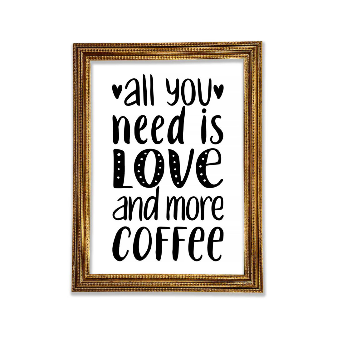 All You Need Is Love Coffee 2 - Einzelne Bilderrahmen Kunstdrucke