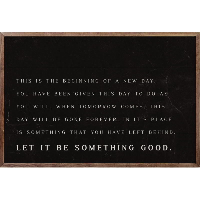 " Let It Be Something Good Black ", 24" H x 36" W