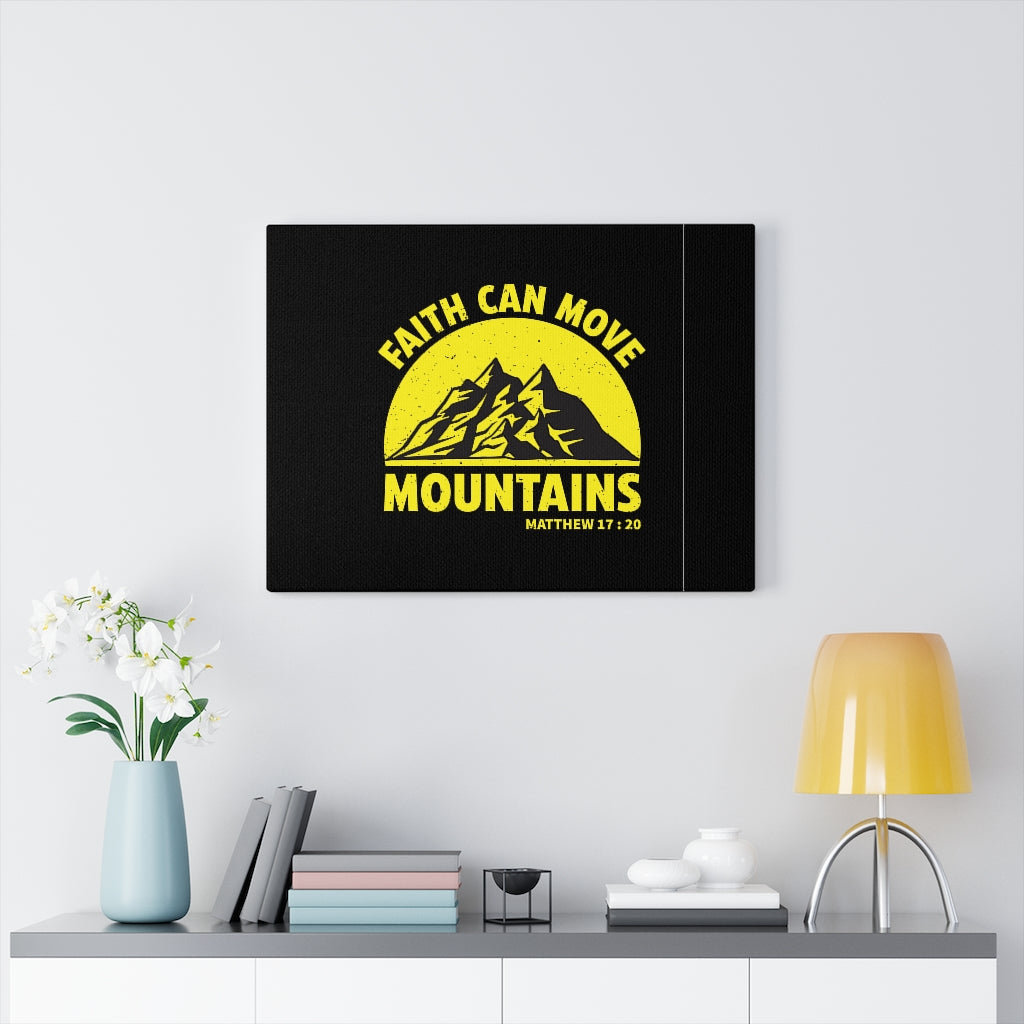 Faith Can Move Mountains - Wrapped Canvas Typography