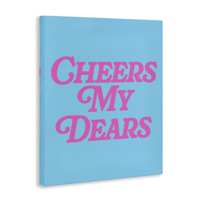  «Cheers My Dears», art mural sur toile par House of Lulu, H 48 po x l 36 po