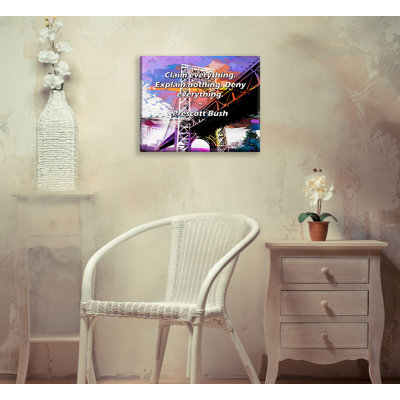 Trinx Gallery Wrapped Canvas By Prescott Bush: "Claim everything. Explain nothing. Deny every