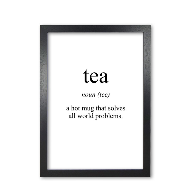 Tea - Print, Black Grain Frame, 85 cm H x 60 cm W x 5 cm D