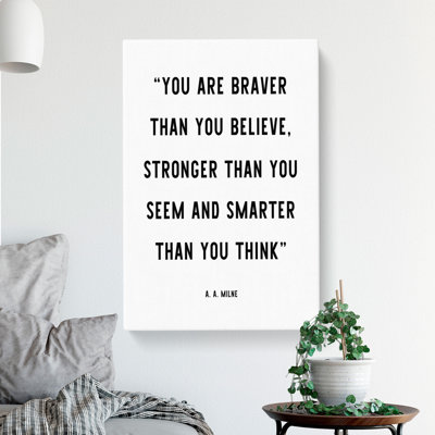 Braver Than You Believe - Wrapped Canvas