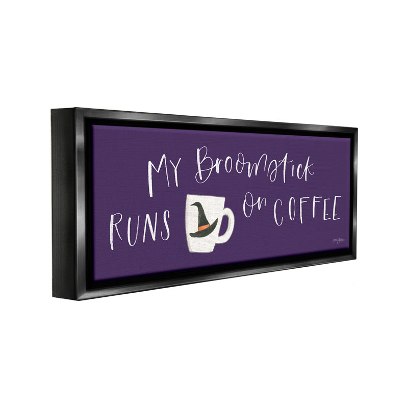 «Broomstick Runs On Coffee» par Jenaya Jackson sur toile, Cadre flottant noir de jais, H 14 po x l 31 po