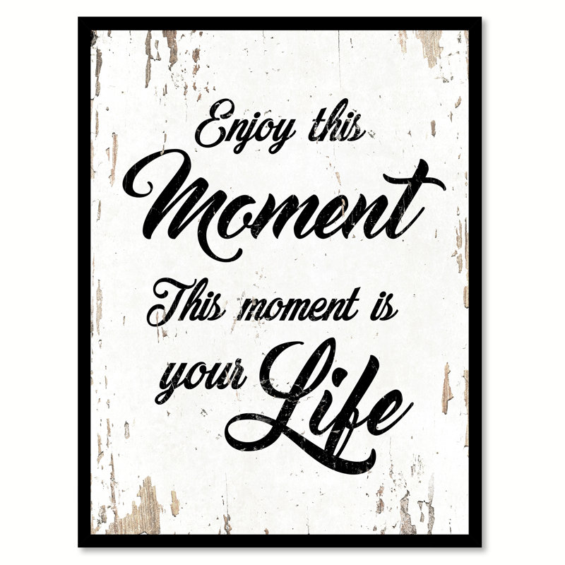 Enjoy This Moment This Moment is Your Life - Art textuel sur toile encadré, H 17 po x l 13 po
