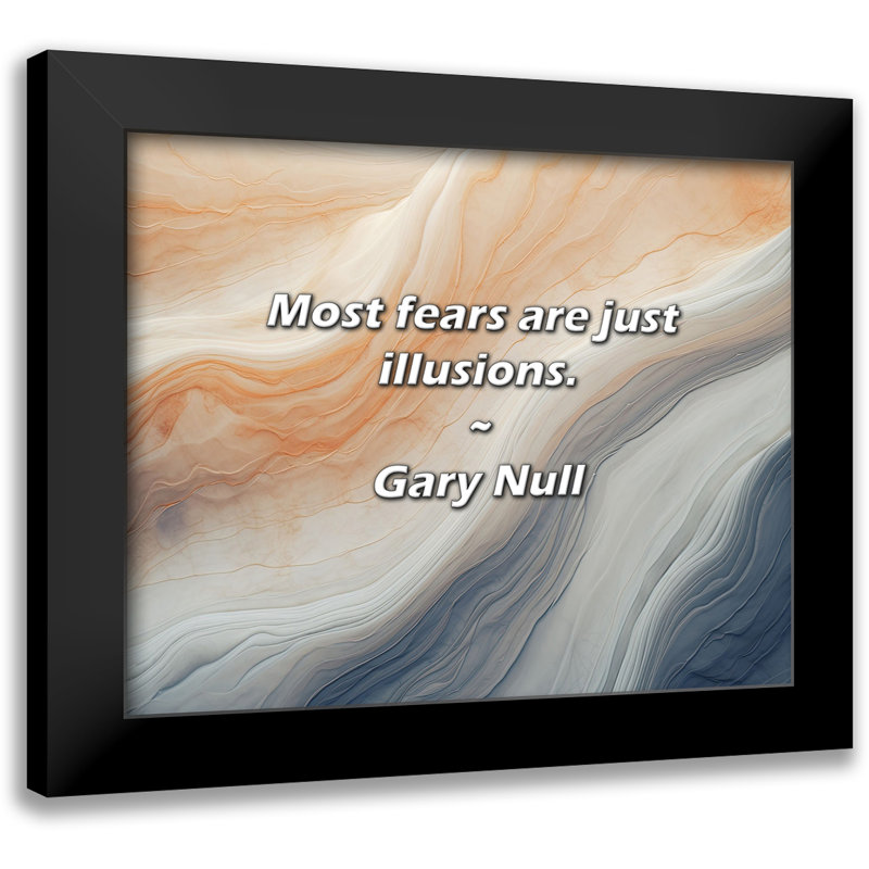 Gary Null Quote: Most fears are just illusions.