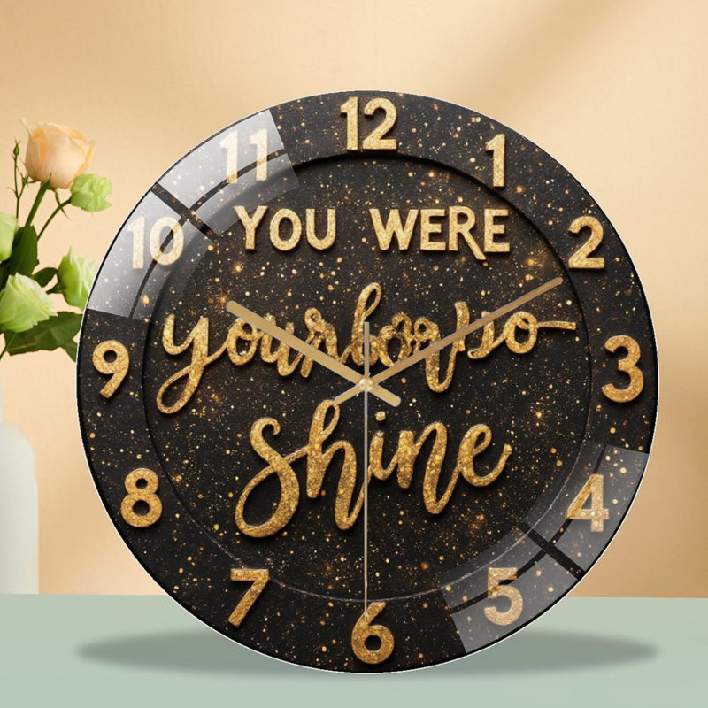 Horloge murale pailletée dorée «You Were Born To Shine Art» - horloge murale moderne en verre 12 po