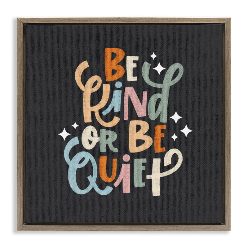 Cadre flottant Be Kind Or Quiet, design par Sarah Hickman, H 25 po x l 25 po, Cadre flottant orme Montalcino
