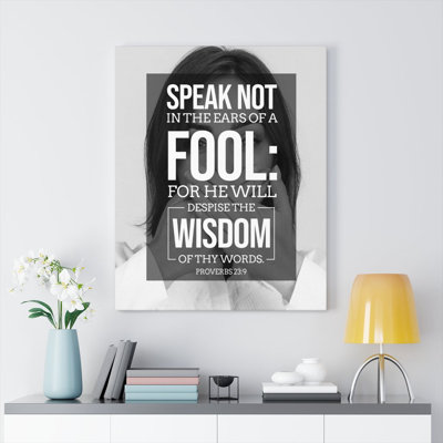 Speak Not Proverbs 23:9 - Wrapped Canvas Print